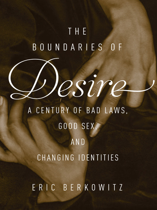 Title details for The Boundaries of Desire by Eric Berkowitz - Available
